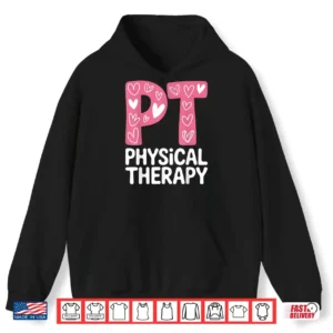 Hoodie Funny Physical Therapy Art Men Women PT Physical Therapist Shirt