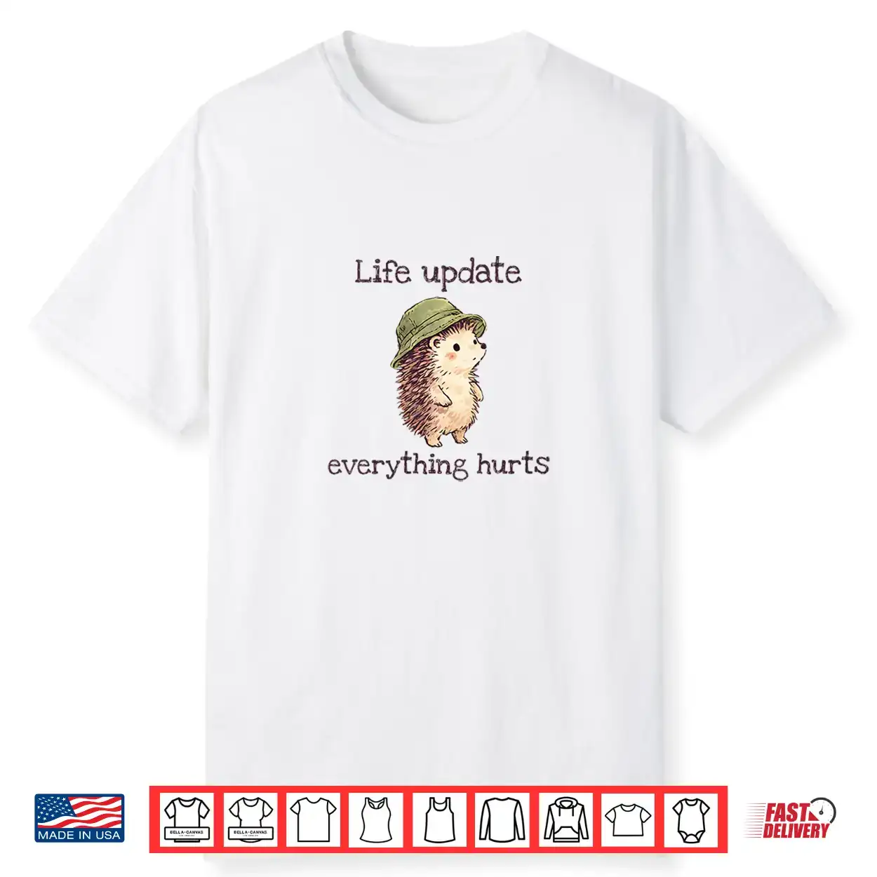 Hedgehog Life Update Everything Hurts Shirt Hedgehog Life Update Everything Hurts Shirt