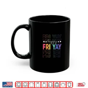 Happy Fri Yay Funny Teacher Friday Saying Shirt 3 Mug Happy Fri Yay Funny Teacher Friday Saying Shirt