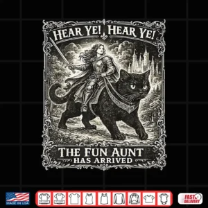 Hear Ye Fun Aunt Has Arrived Knight Riding Black Cat Kitten Shirt 4 Design Hear Ye Fun Aunt Has Arrived Knight Riding Black Cat Kitten Shirt