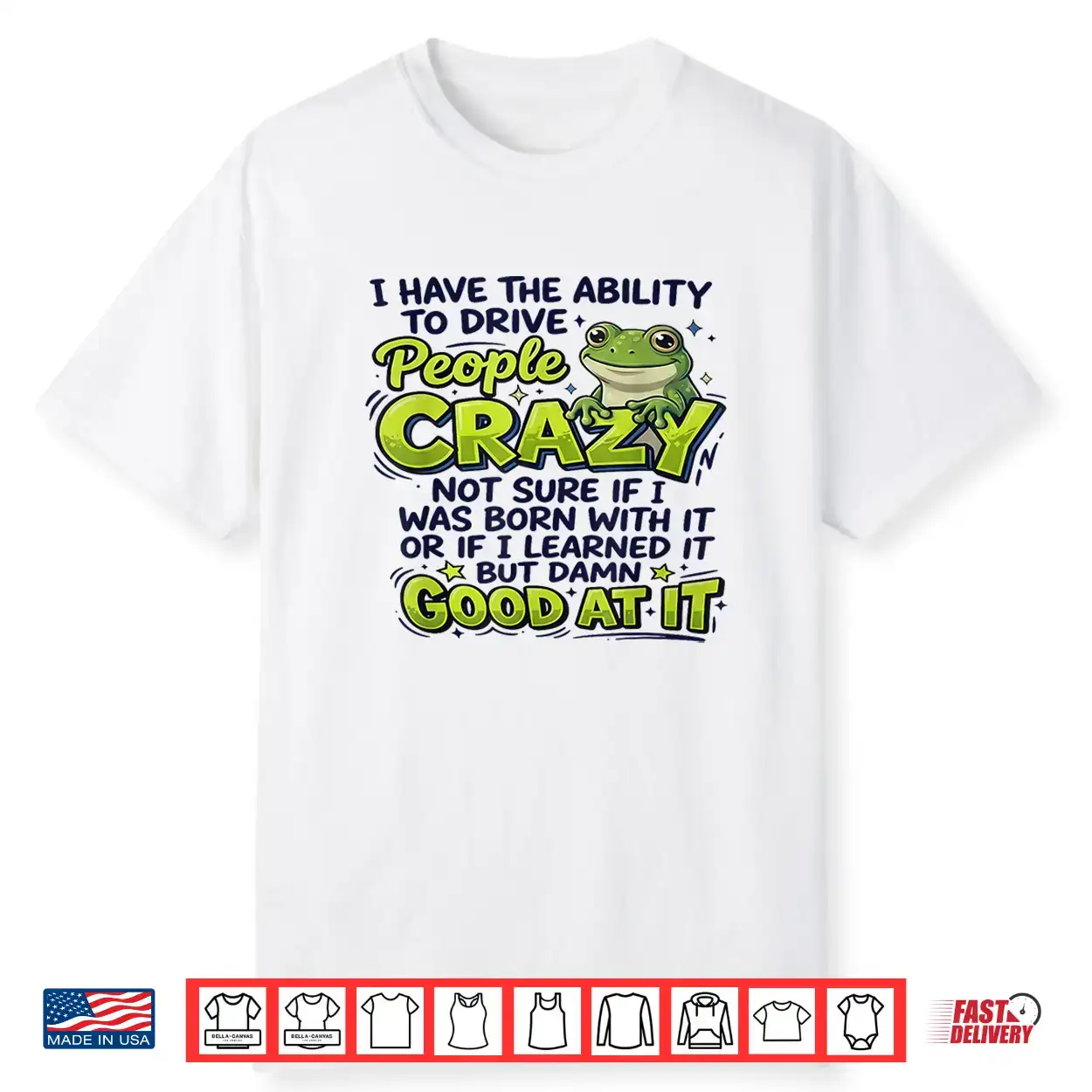 I Have The Ability To Drive People Crazy Not Sure If I Was Shirt I Have The Ability To Drive People Crazy Not Sure If I Was Shirt