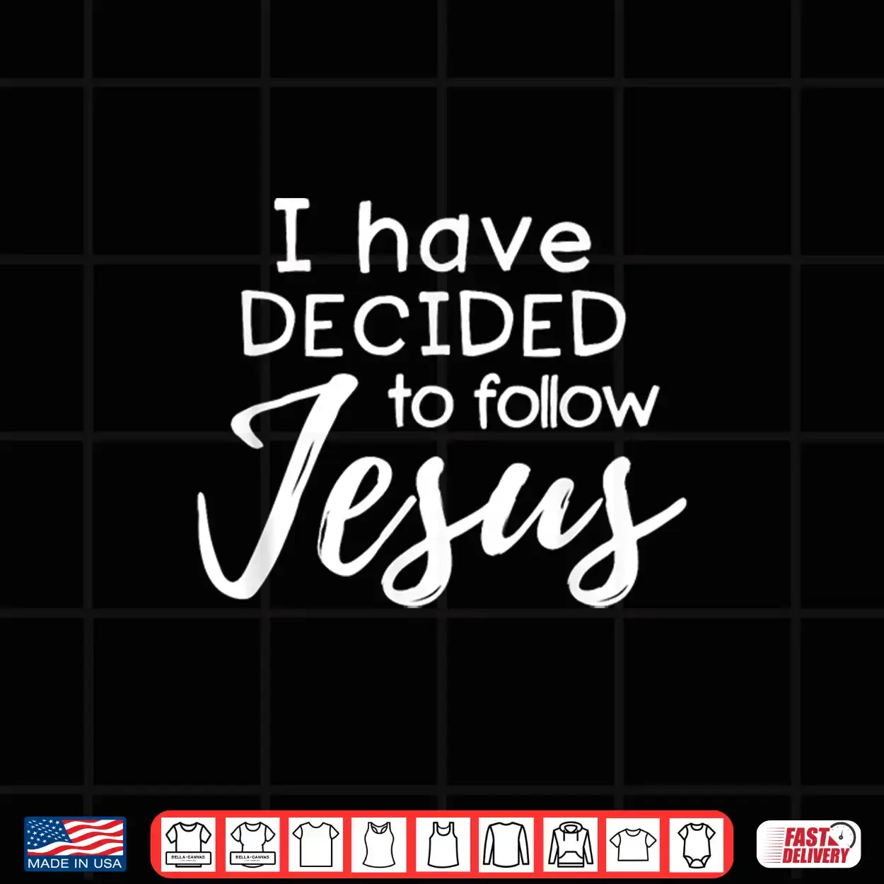I Have Decided To Follow Jesus Shirt I Have Decided To Follow Jesus Shirt