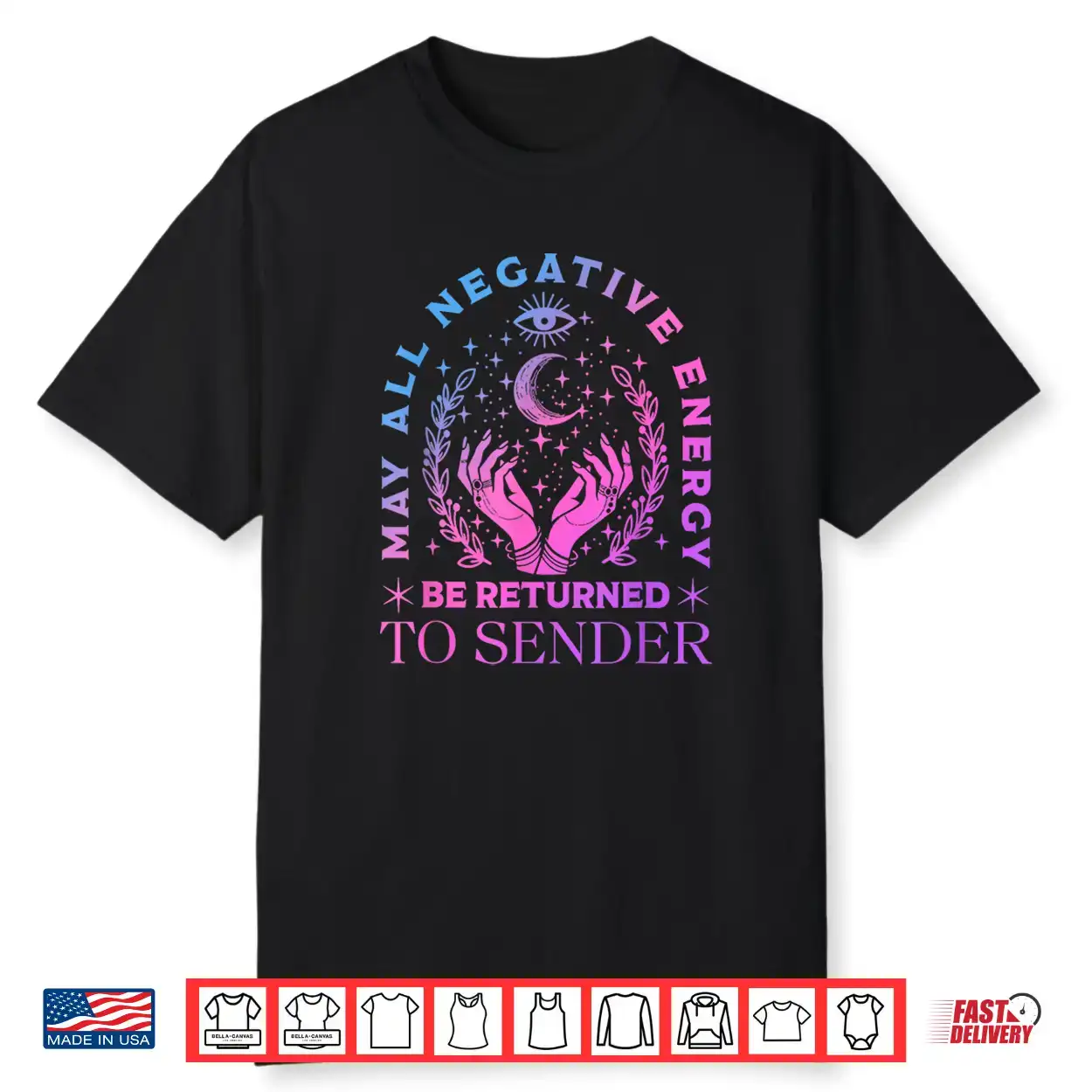 May All Negative Energy Be Returned To Sender Mystic Quote Shirt May All Negative Energy Be Returned To Sender Mystic Quote Shirt