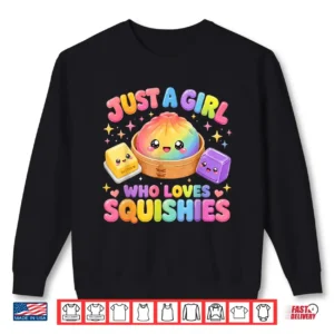 Just A Girl Who Loves Squishies Shirt 2 Sweatshirt Just A Girl Who Loves Squishies Shirt