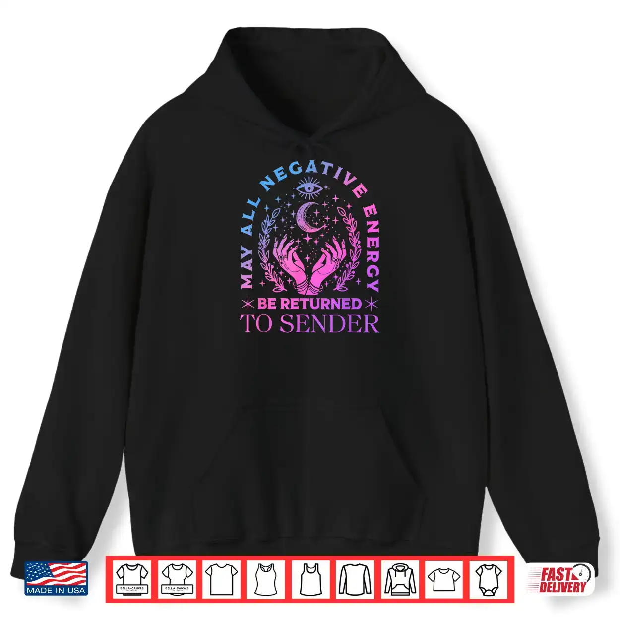 May All Negative Energy Be Returned To Sender Mystic Quote Shirt May All Negative Energy Be Returned To Sender Mystic Quote Shirt
