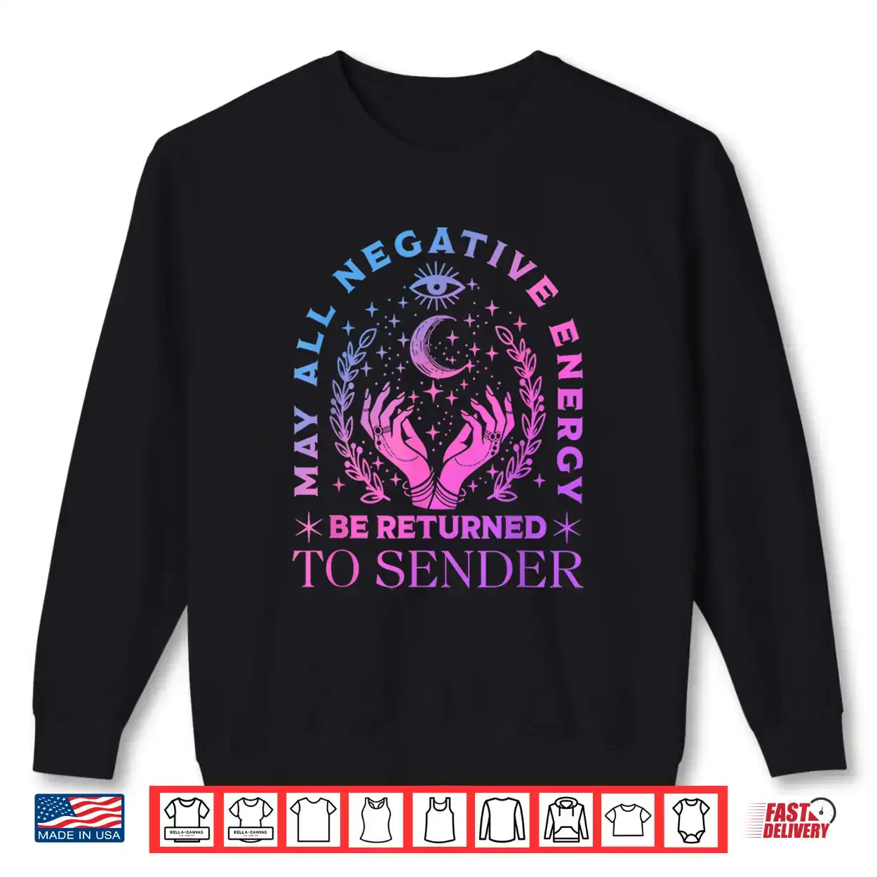 May All Negative Energy Be Returned To Sender Mystic Quote Shirt May All Negative Energy Be Returned To Sender Mystic Quote Shirt