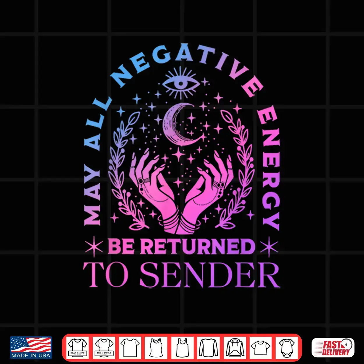 May All Negative Energy Be Returned To Sender Mystic Quote Shirt May All Negative Energy Be Returned To Sender Mystic Quote Shirt