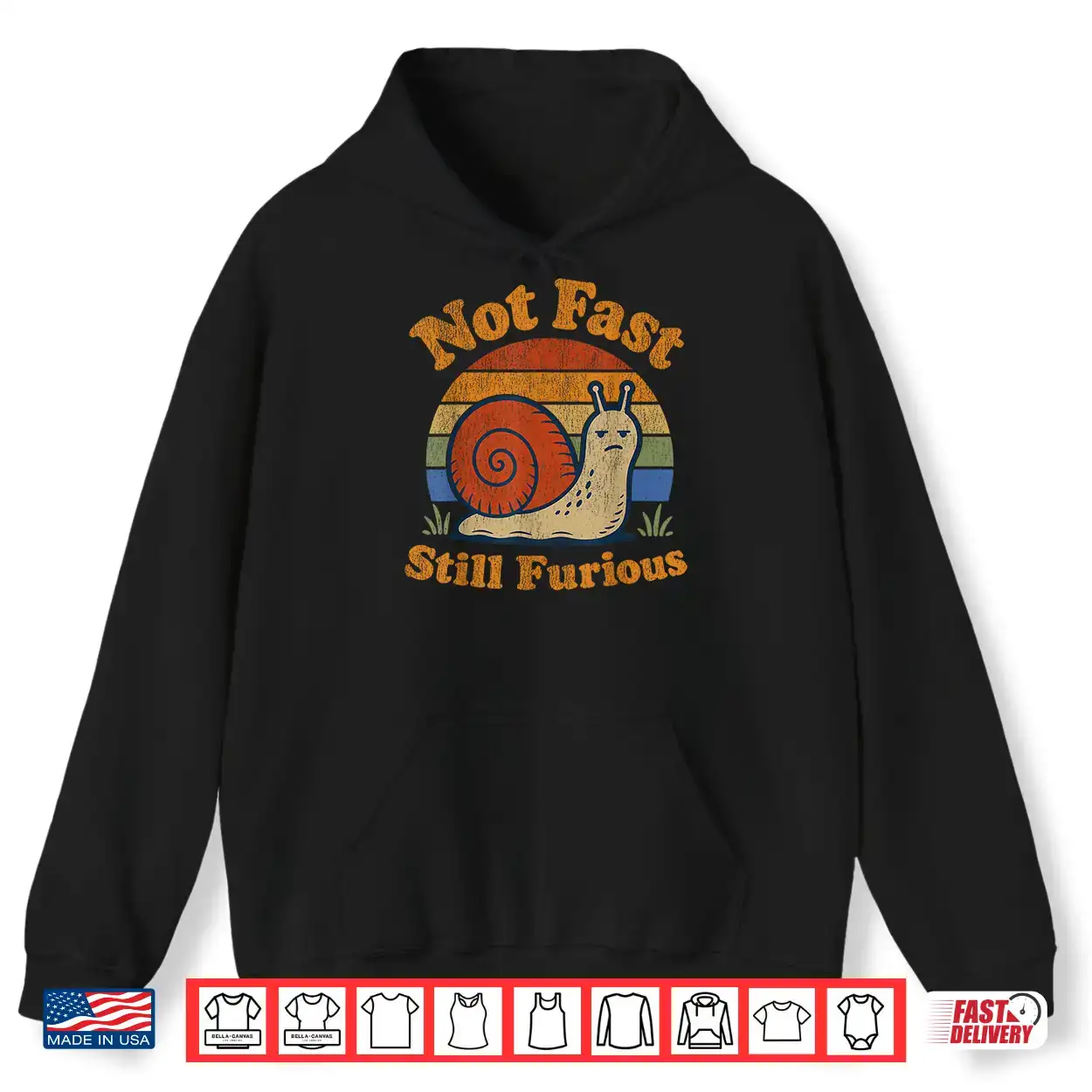 Not Fast Still Furious Snail Pace Angry Sarcastic Humor Shirt Not Fast Still Furious Snail Pace Angry Sarcastic Humor Shirt