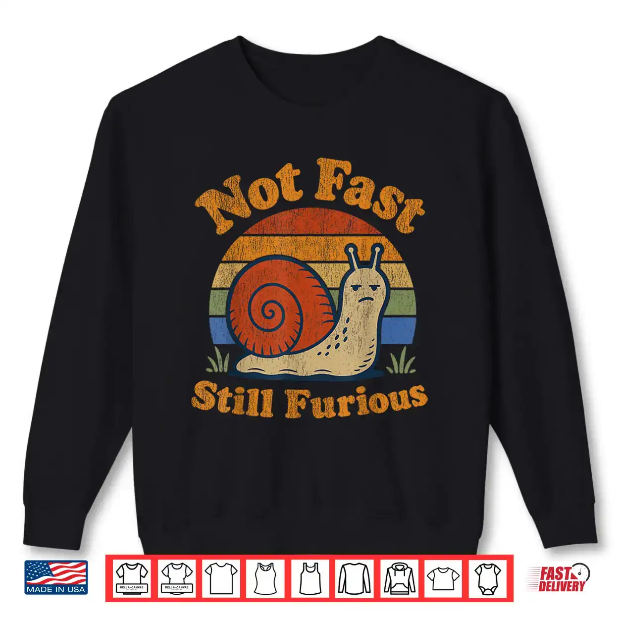 Not Fast Still Furious Snail Pace Angry Sarcastic Humor Shirt Not Fast Still Furious Snail Pace Angry Sarcastic Humor Shirt