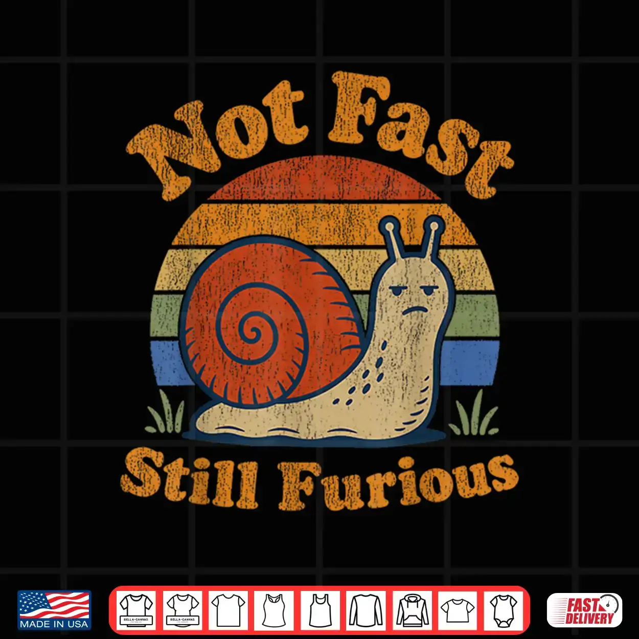 Not Fast Still Furious Snail Pace Angry Sarcastic Humor Shirt Not Fast Still Furious Snail Pace Angry Sarcastic Humor Shirt
