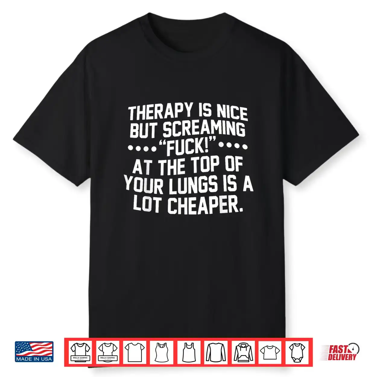 Therapy Is Nice But Screaming Fuck At The Top Of Your Lungs Shirt Therapy Is Nice But Screaming Fuck At The Top Of Your Lungs Shirt