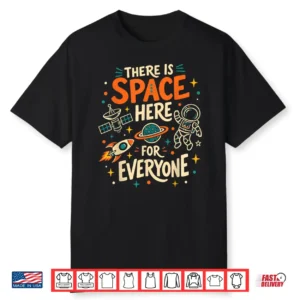 There Is Space Here For Everyone Inclusion Teacher Shirt