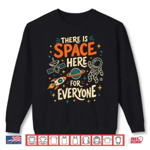 There Is Space Here For Everyone Inclusion Teacher Shirt 2 Sweatshirt There is Space Here for Everyone Inclusion Teacher Shirt