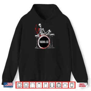 Voodoo Jazz Drummer Skelton Player Shirt 1 Hoodie Voodoo Jazz Drummer Skelton Player Shirt