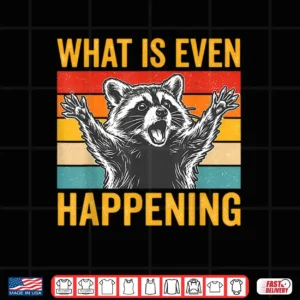 What Is Even Happening Confused Sarcastic Raccoon Retro Shirt 4 Design What is Even Happening Confused Sarcastic Raccoon Retro Shirt