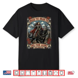 Funny Hear Ye Hear Ye The Fun Aunt Has Arrived Knight Cat Shirt