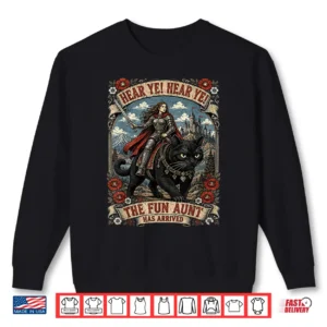 Funny Hear Ye Hear Ye The Fun Aunt Has Arrived Knight Cat Shirt 2 Sweatshirt Funny Hear Ye Hear Ye The Fun Aunt Has Arrived Knight Cat Shirt