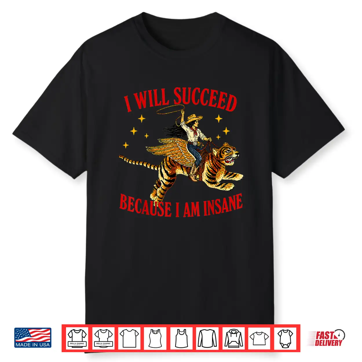 I Will Succeed Because I Am Insane Western Cowgirl Tiger Shirt I Will Succeed Because I Am Insane Western Cowgirl Tiger Shirt