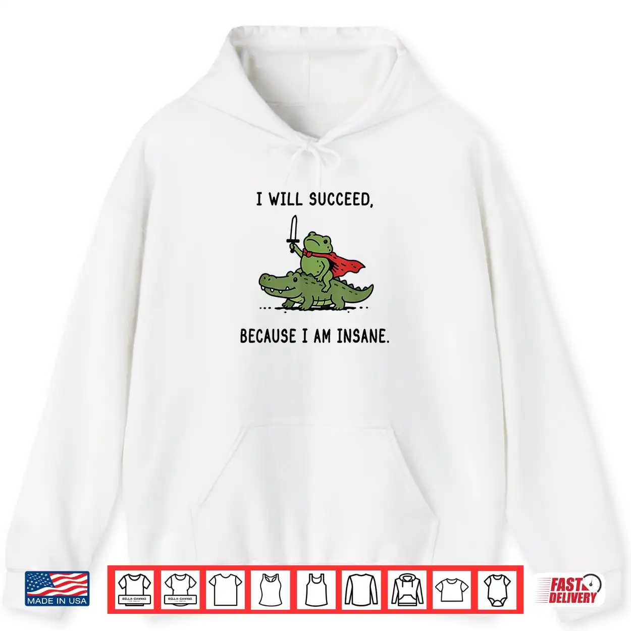 I Will Succeed Because I Am Insane Funny Frog Crocodile Meme Shirt I Will Succeed Because I Am Insane Funny Frog Crocodile Meme Shirt
