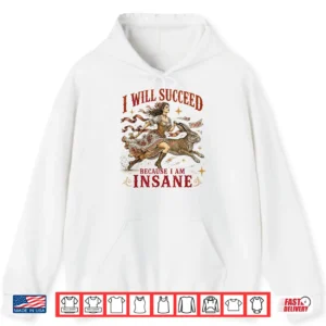 I Will Succeed Because I Am Insane Funny Vintage Rabbit Shirt 1 Hoodie I Will Succeed Because I Am Insane Funny Vintage Rabbit Shirt