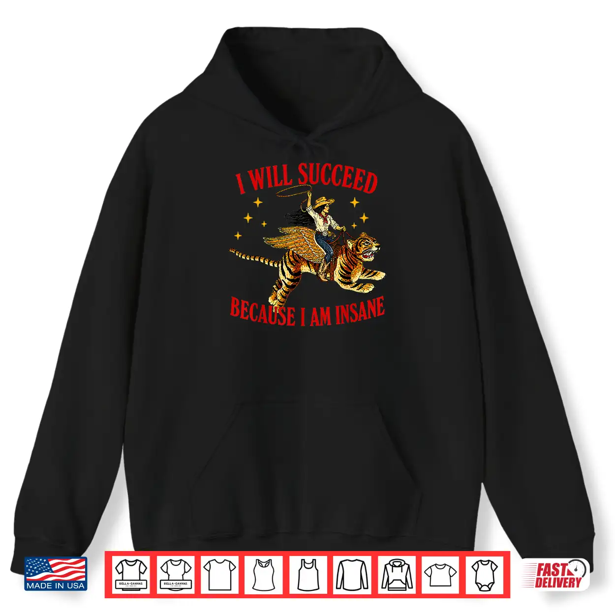 I Will Succeed Because I Am Insane Western Cowgirl Tiger Shirt I Will Succeed Because I Am Insane Western Cowgirl Tiger Shirt