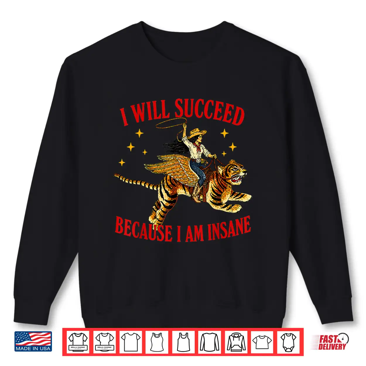 I Will Succeed Because I Am Insane Western Cowgirl Tiger Shirt I Will Succeed Because I Am Insane Western Cowgirl Tiger Shirt