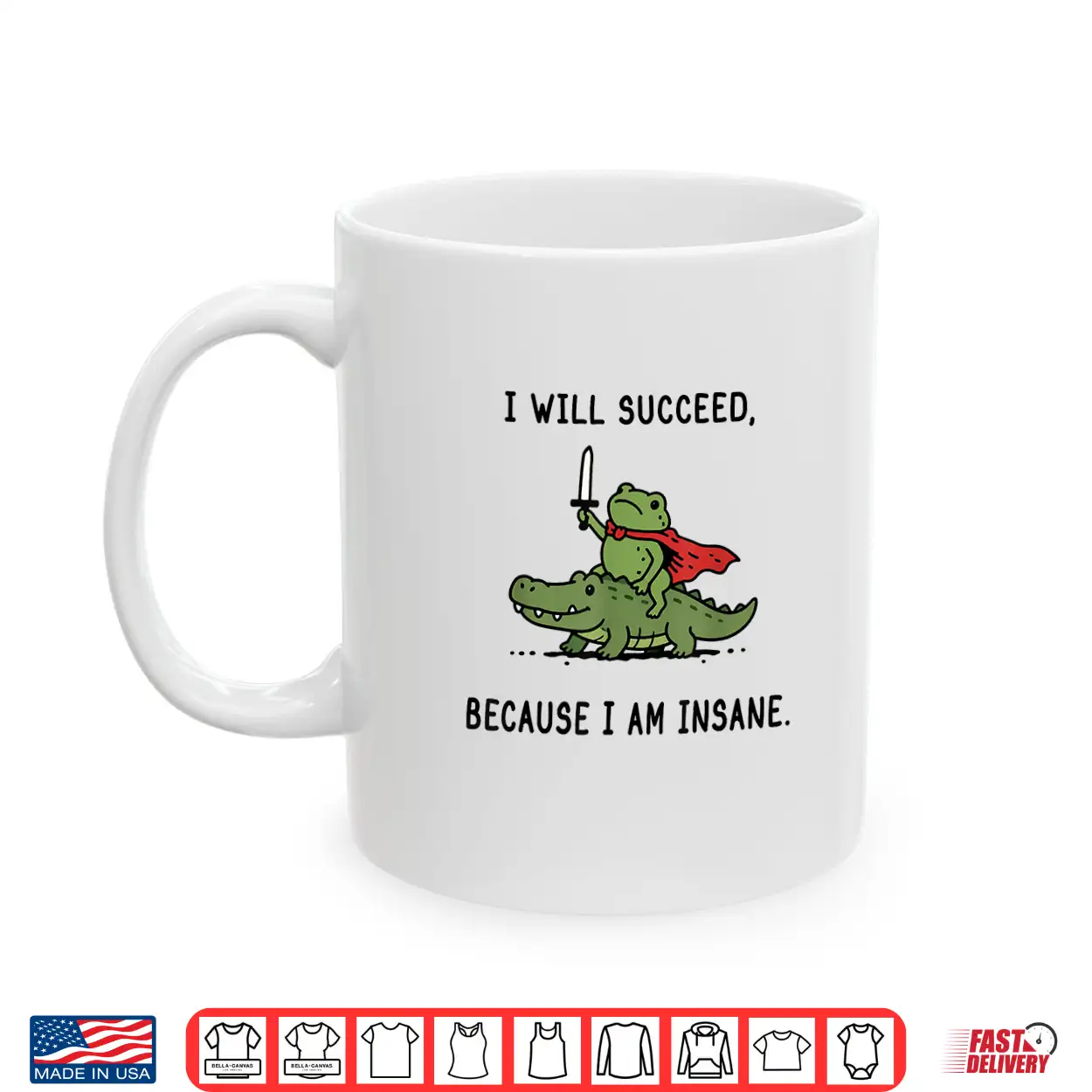 I Will Succeed Because I Am Insane Funny Frog Crocodile Meme Shirt I Will Succeed Because I Am Insane Funny Frog Crocodile Meme Shirt