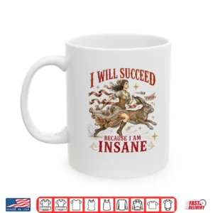 I Will Succeed Because I Am Insane Funny Vintage Rabbit Shirt 3 Mug I Will Succeed Because I Am Insane Funny Vintage Rabbit Shirt