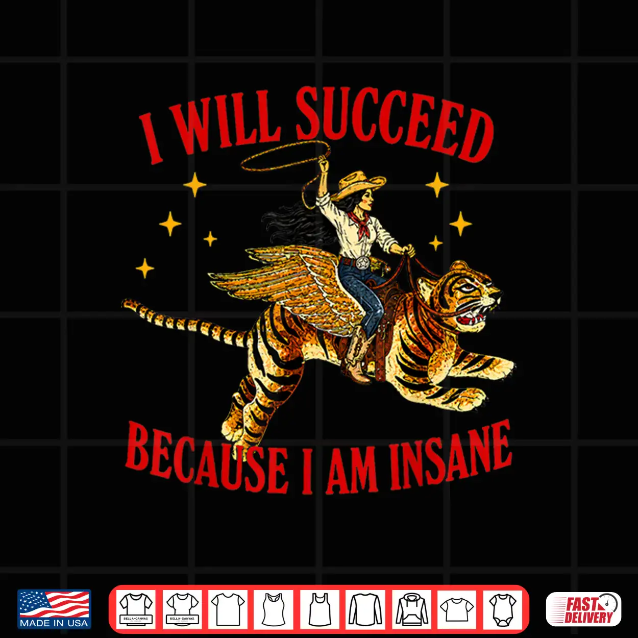 I Will Succeed Because I Am Insane Western Cowgirl Tiger Shirt I Will Succeed Because I Am Insane Western Cowgirl Tiger Shirt