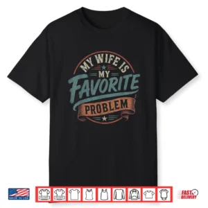 My Partner Is My Favorite Problem Retro Vintage Funny Partner Shirt