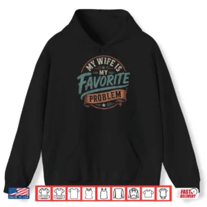 My Partner Is My Favorite Problem Retro Vintage Funny Partner Shirt 1 Hoodie My Partner is My Favorite Problem Retro Vintage Funny Partner Shirt