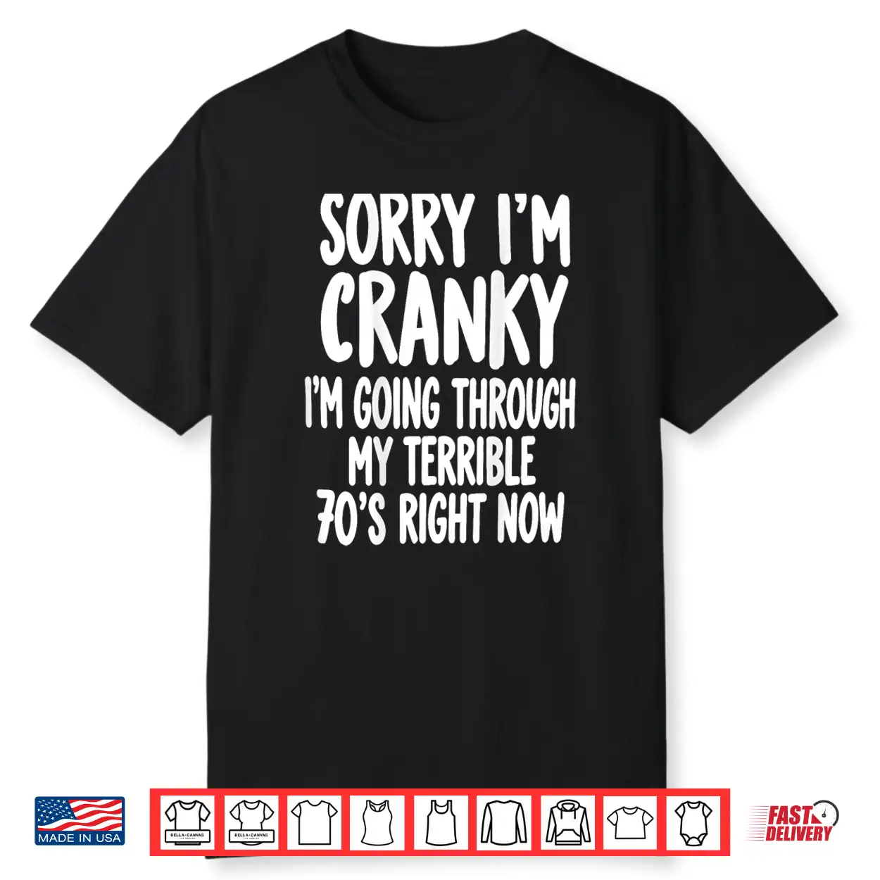 Sorry I’m Going Through My Terrible 70’s Right Now Shirt Sorry I’m Going Through My Terrible 70’s Right Now Shirt