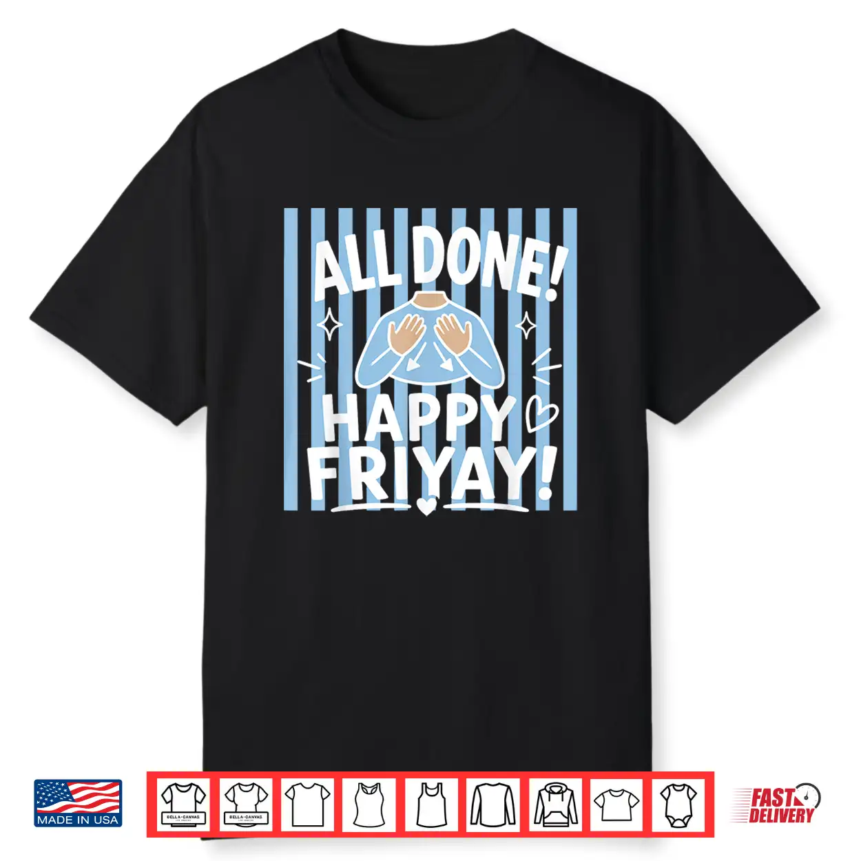 Striped All Done Happy Friyay Asl Sign Language Sped Teacher Shirt Striped All Done Happy Friyay Asl Sign Language Sped Teacher Shirt