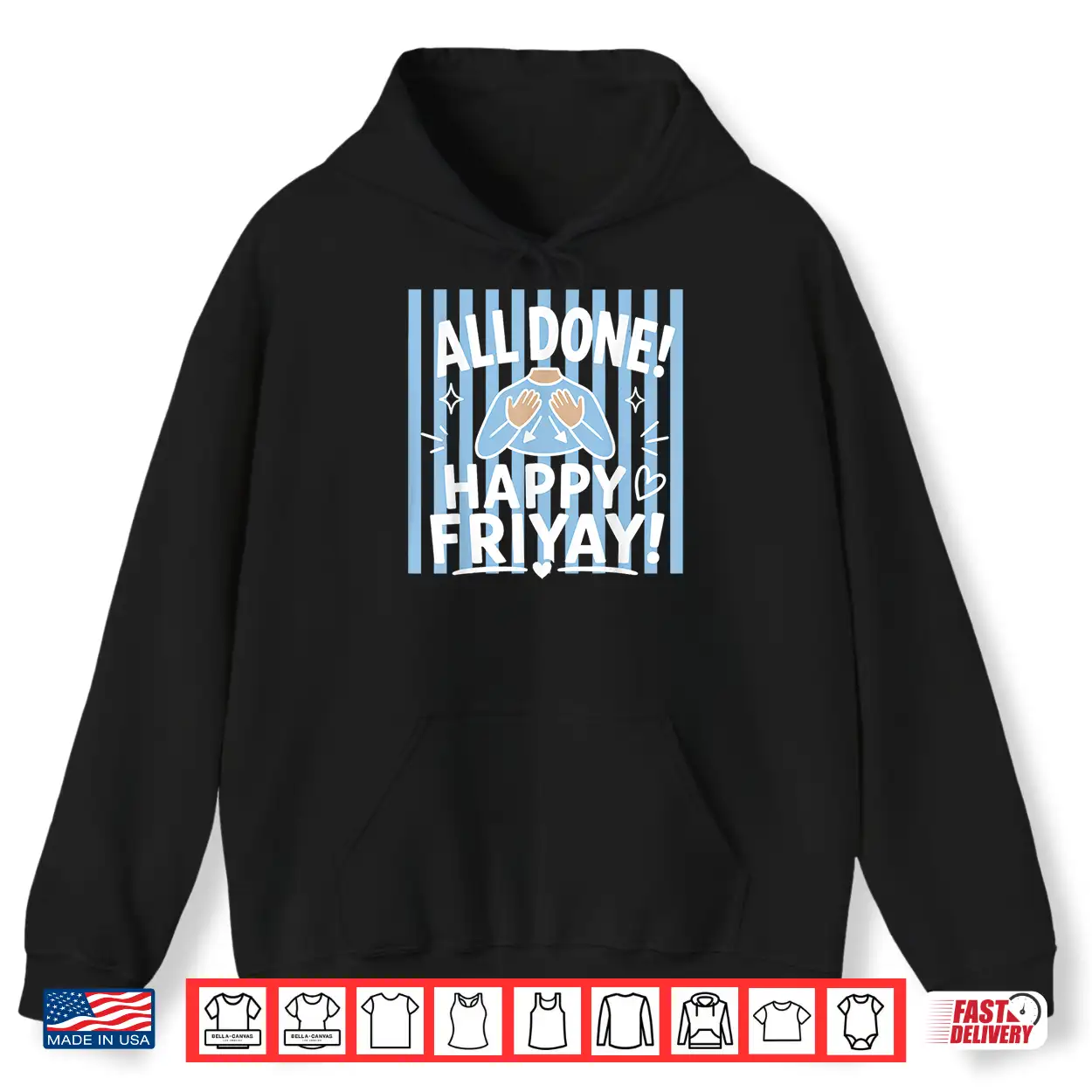 Striped All Done Happy Friyay Asl Sign Language Sped Teacher Shirt Striped All Done Happy Friyay Asl Sign Language Sped Teacher Shirt