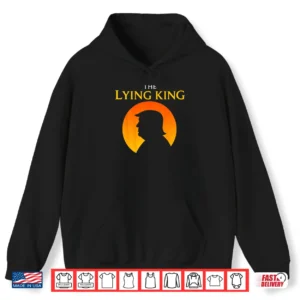 The Lying King Shirt 1 Hoodie The Lying King Shirt
