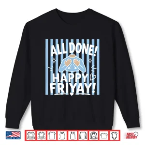 Striped All Done Happy Friyay Asl Sign Language Sped Teacher Shirt 2 Sweatshirt Striped All Done Happy Friyay ASL Sign Language SPED Teacher Shirt