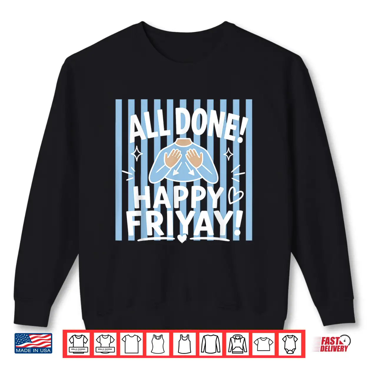 Striped All Done Happy Friyay Asl Sign Language Sped Teacher Shirt Striped All Done Happy Friyay Asl Sign Language Sped Teacher Shirt