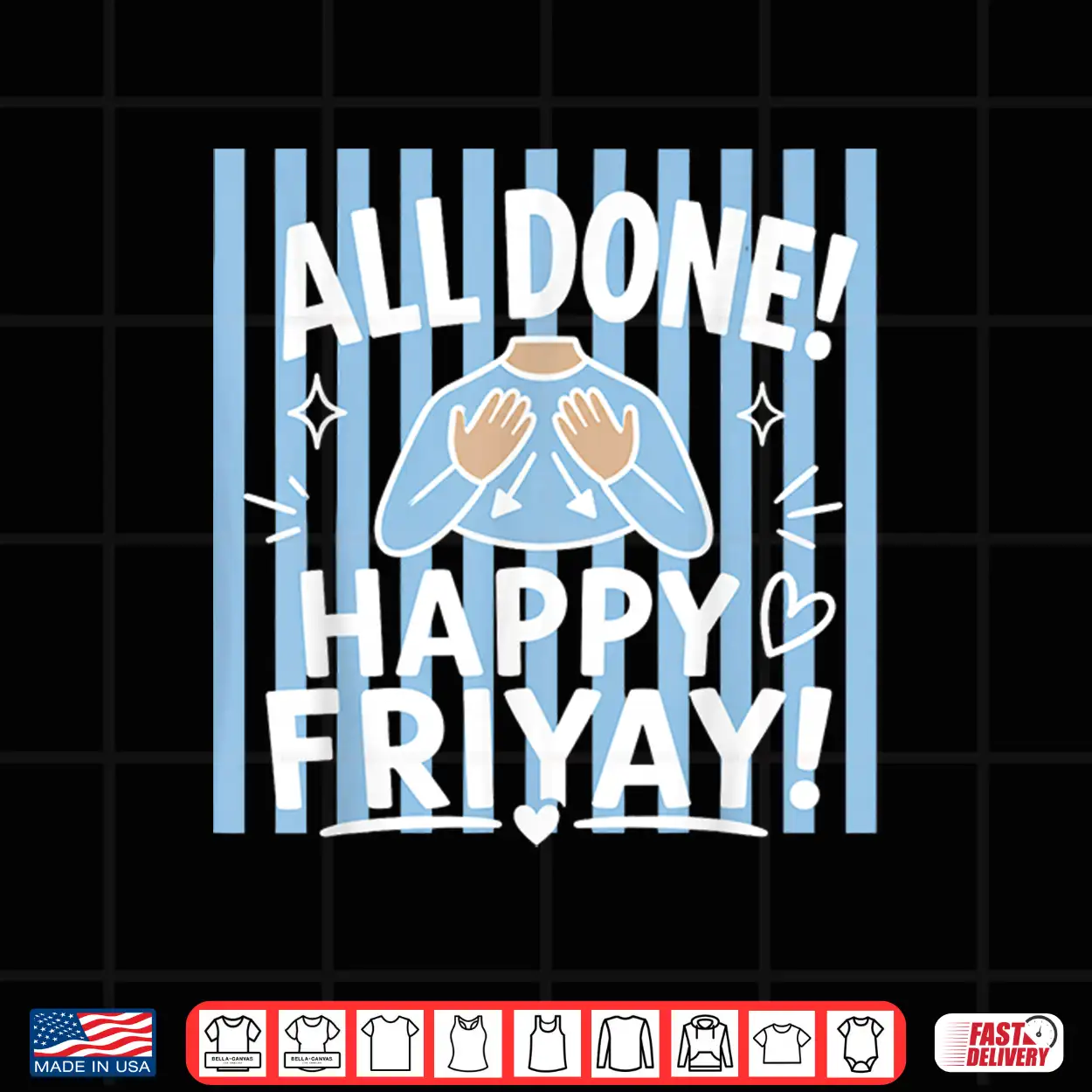 Striped All Done Happy Friyay Asl Sign Language Sped Teacher Shirt Striped All Done Happy Friyay Asl Sign Language Sped Teacher Shirt