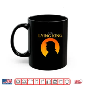 The Lying King Shirt 3 Mug The Lying King Shirt