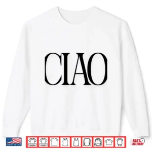 Ciao Chic Trendy Graphic Shirt 2 Sweatshirt CIAO Chic Trendy Graphic Shirt