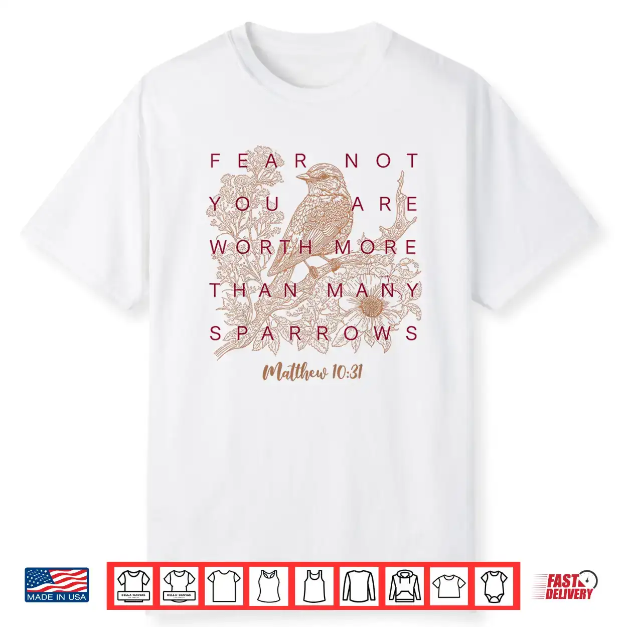 Fear Not You Are Worth More Than Many Sparrows Matthew 10 31 Shirt Fear Not You Are Worth More Than Many Sparrows Matthew 10 31 Shirt