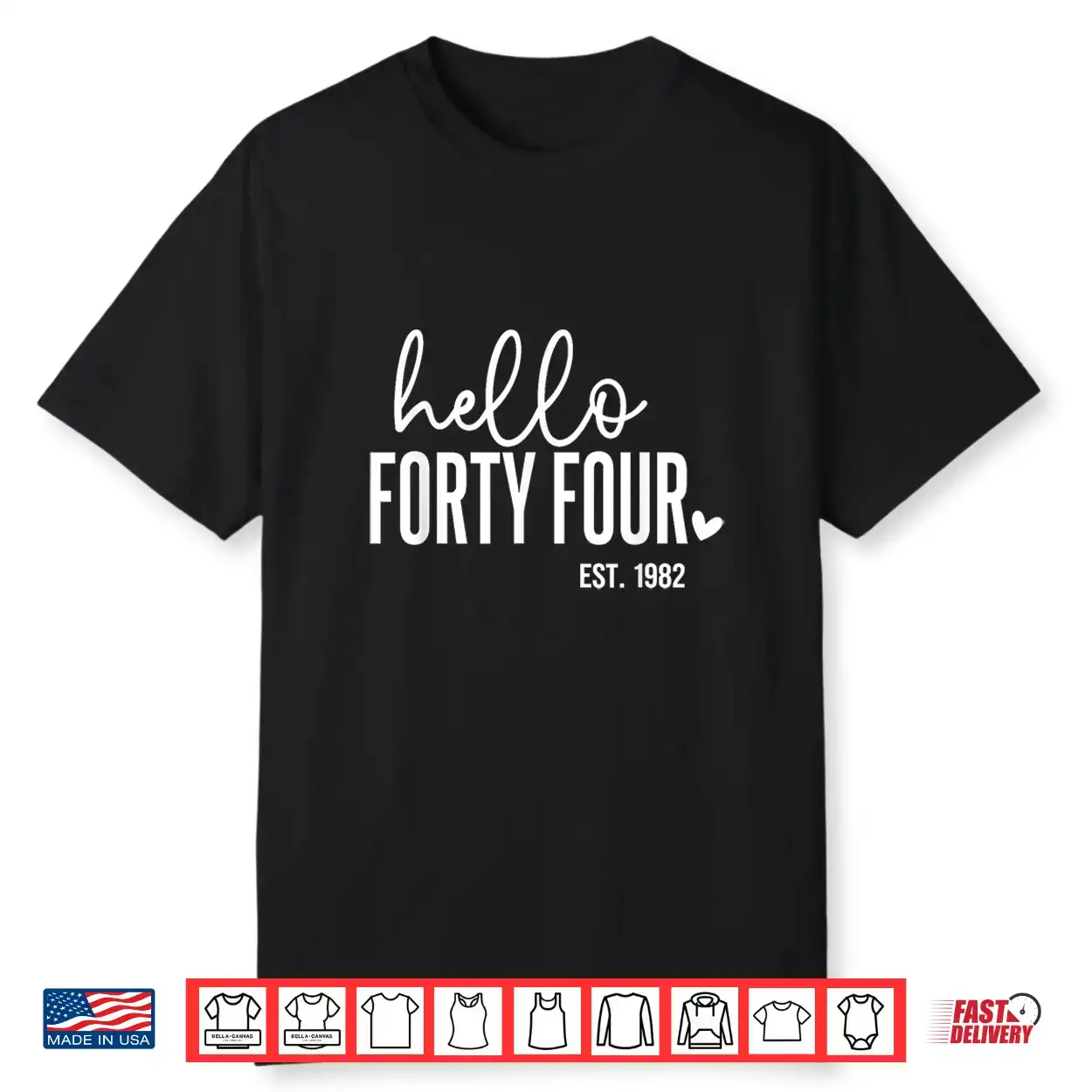 Hello Forty Four 44Th Birthday Est 1982 Birthday Shirt Hello Forty Four 44Th Birthday Est 1982 Birthday Shirt