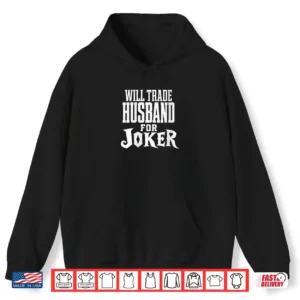 Funny Mahjong Partner Will Trade Partner For Joker Shirt 1 Hoodie Funny Mahjong Partner Will Trade Partner for Joker Shirt