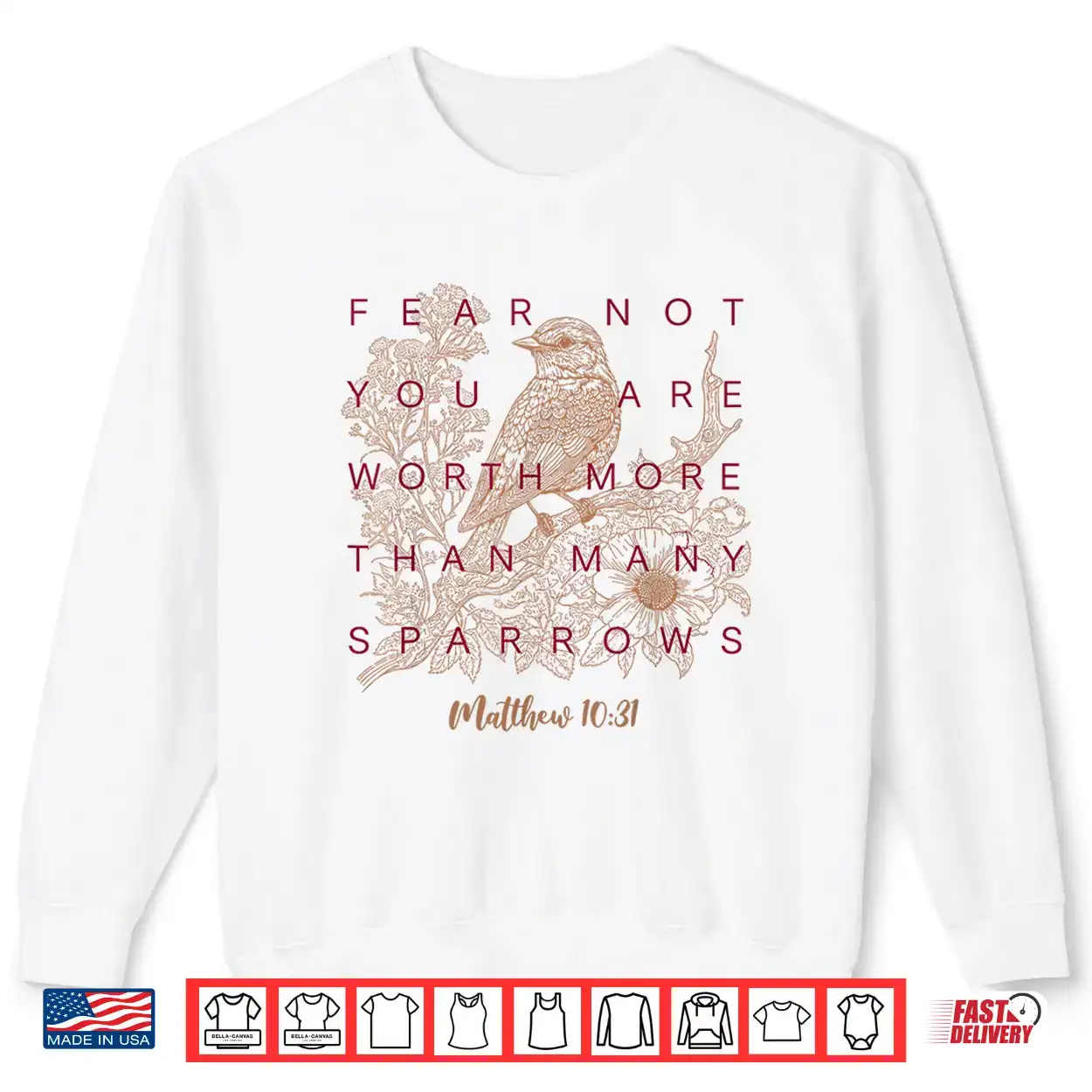 Fear Not You Are Worth More Than Many Sparrows Matthew 10 31 Shirt Fear Not You Are Worth More Than Many Sparrows Matthew 10 31 Shirt
