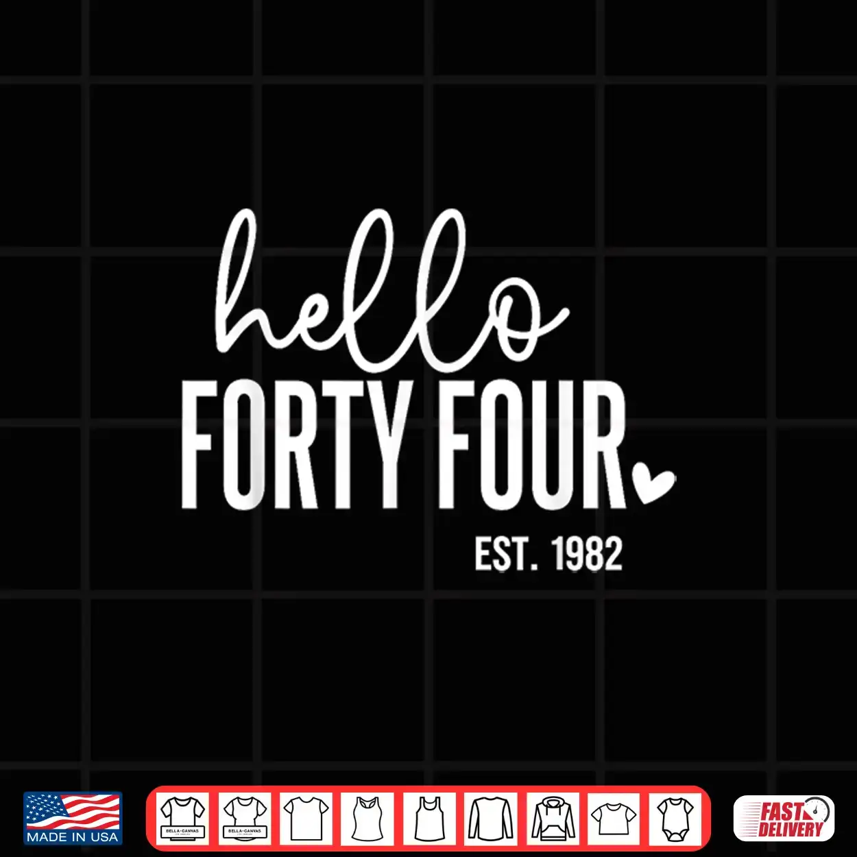 Hello Forty Four 44Th Birthday Est 1982 Birthday Shirt Hello Forty Four 44Th Birthday Est 1982 Birthday Shirt