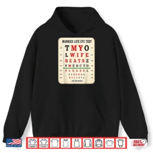 Married Life Eye Test Funny Humor Graphic Shirt 1 Hoodie Married Life Eye Test Funny Humor Graphic Shirt