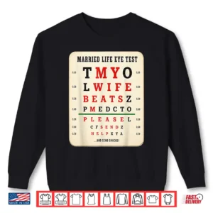 Married Life Eye Test Funny Humor Graphic Shirt 2 Sweatshirt Married Life Eye Test Funny Humor Graphic Shirt