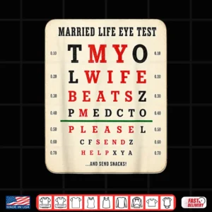 Married Life Eye Test Funny Humor Graphic Shirt 4 Design Married Life Eye Test Funny Humor Graphic Shirt
