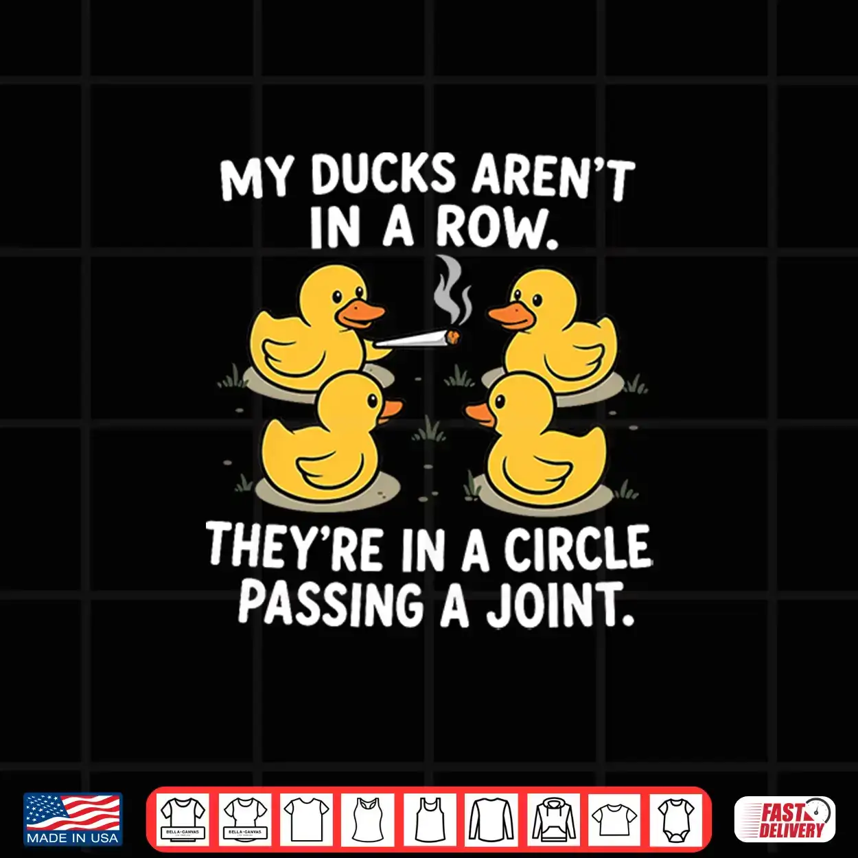 My Ducks Are Not In A Row Theyre In A Circle Passing A Joint Shirt My Ducks Are Not In A Row Theyre In A Circle Passing A Joint Shirt