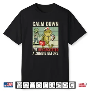 Calm Down I’ve Resuscitated A Zombie Before Halloween Nurse Shirt